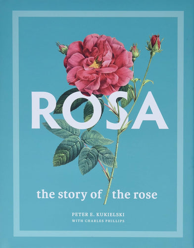 Rosa: The Story of the Rose
